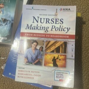 Nurses Making Policy 
Second Edition 
Like new, no writing or highlighting